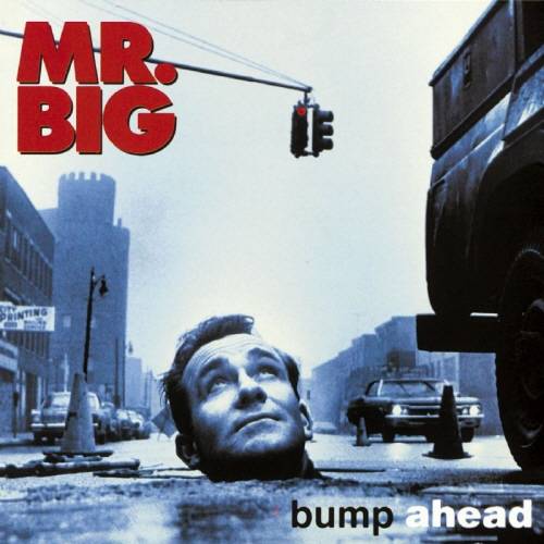 Mr. Big : Bump Ahead